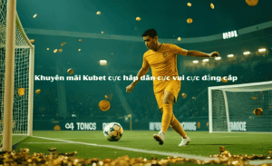 Hướng dẫn cá cược Kubet