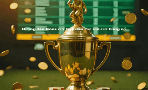Hướng Dẫn Cược Bons