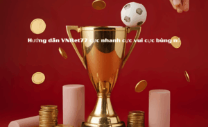 Hướng dẫn cược VNBet77