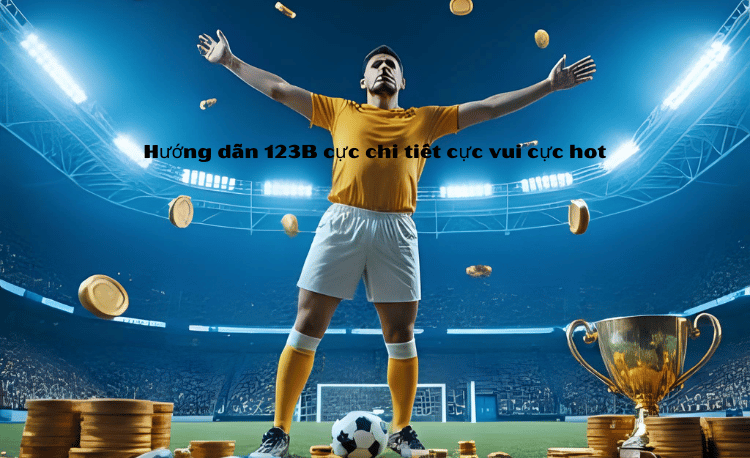 Top 7 Kinh Nghiệm Cược 123B Giúp Người Chơi Thắng Lớn | 123b 2 Kinh Nghiệm Cược 123B